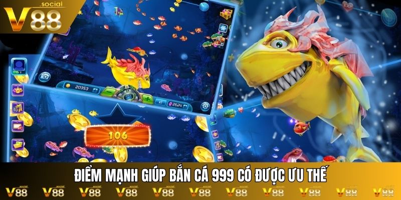 Điểm mạnh giúp bắn cá 999 có được ưu thế