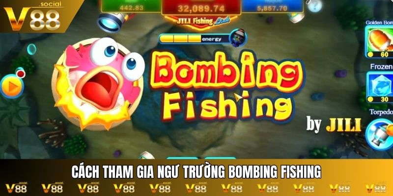 Cách tham gia ngư trường Bombing Fishing