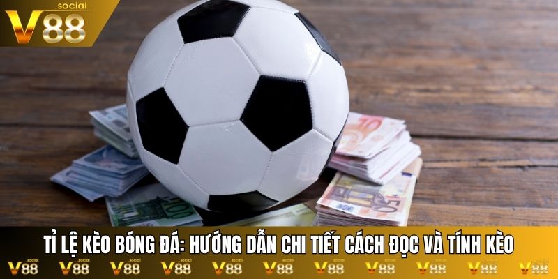tỉ lệ kèo bóng đá