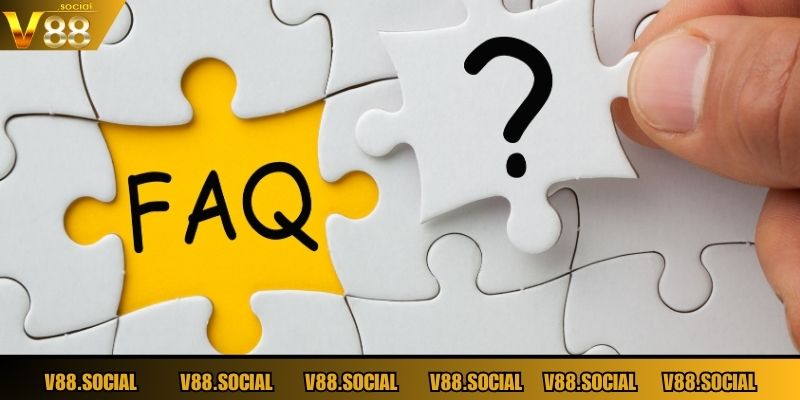 FAQ V88 - Câu hỏi thường gặp